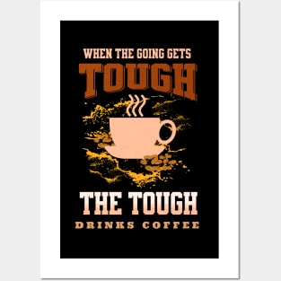 The Tough Drinks Coffee Fun Good Vibes Free Spirit Posters and Art